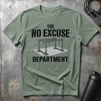 THE NO EXCUSE DEPARTMENT T-Shirt