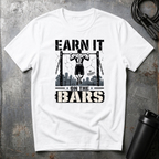EARN IT ON THE BARS T-Shirt