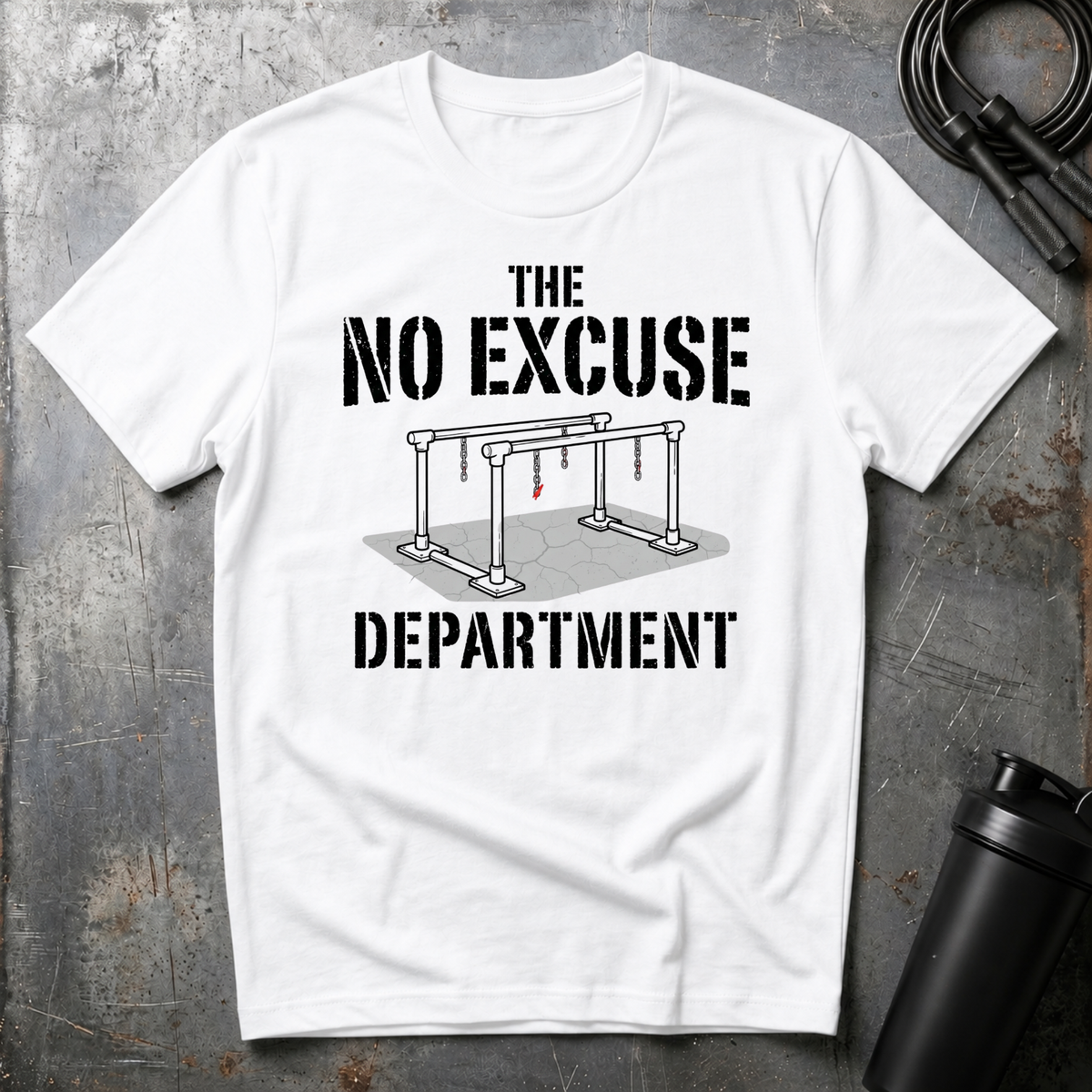 THE NO EXCUSE DEPARTMENT T-Shirt