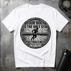 The only gym T-Shirt