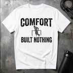 COMFORT BUILT NOTHING T-Shirt